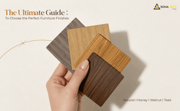 The Ultimate Guide to Choose the Perfect Furniture Finishes: Natural, Honey, Walnut, & Teak