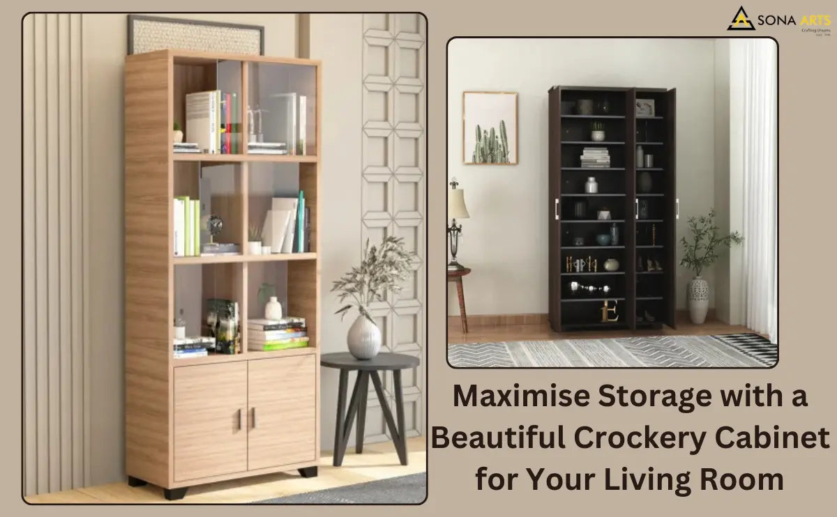Maximise Storage with a Beautiful Crockery Cabinet for Your Living Room